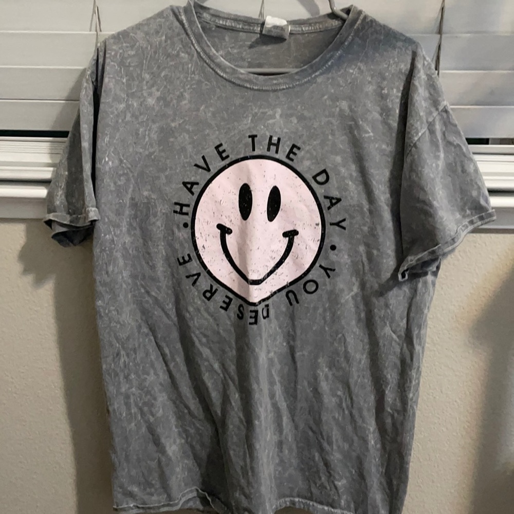 Have the day you deserve Graphic Shirt